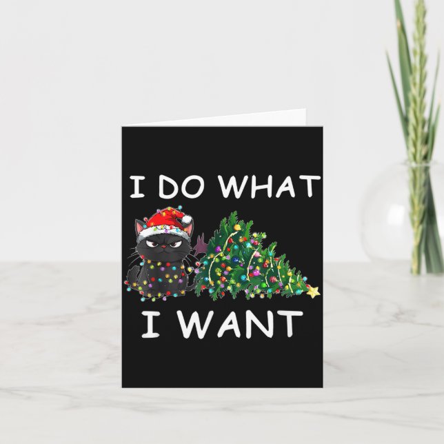 Cartão I Do What I Want Funny Christmas Black Cat Xmas  (Frente)
