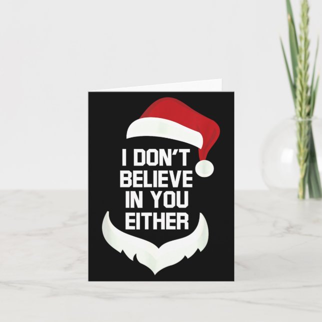 Cartão I Don't Believe In You Either Funny Santa Christma (Frente)