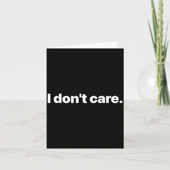 Cartão I Don't Care Long Sleeve  (Frente)