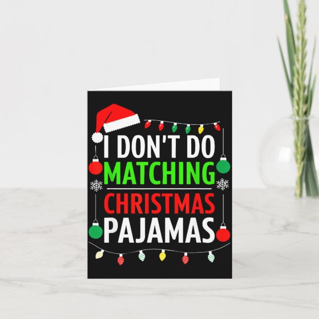Cartão I Don't Do Matching Christmas Pajamas Shirt Family (Frente)