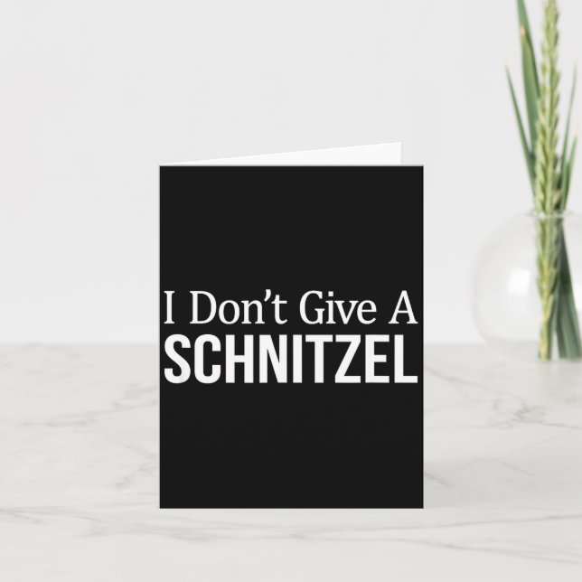 Cartão I Don't Give A Schnitzel -  (Frente)