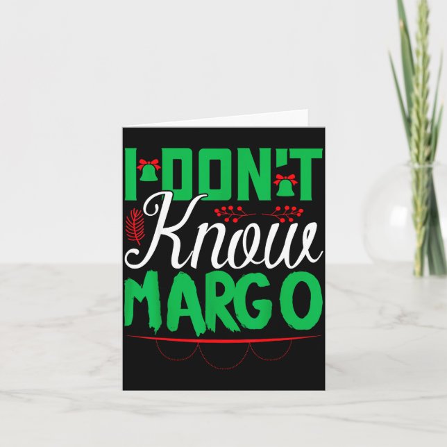 Cartão I Don't Know-margo Ugly Sweater Funny Christmas Fo (Frente)