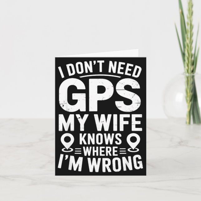 Cartão I Don't Need Gps My Wife Knows Father Husband Funn (Frente)