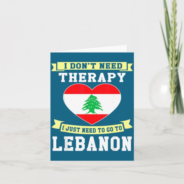 Cartão I Don't Need Therapy I Just Need To Go To Lebanon  (Frente)