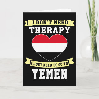 Cartão I Don't Need Therapy I Just Need To Go To Yemen
