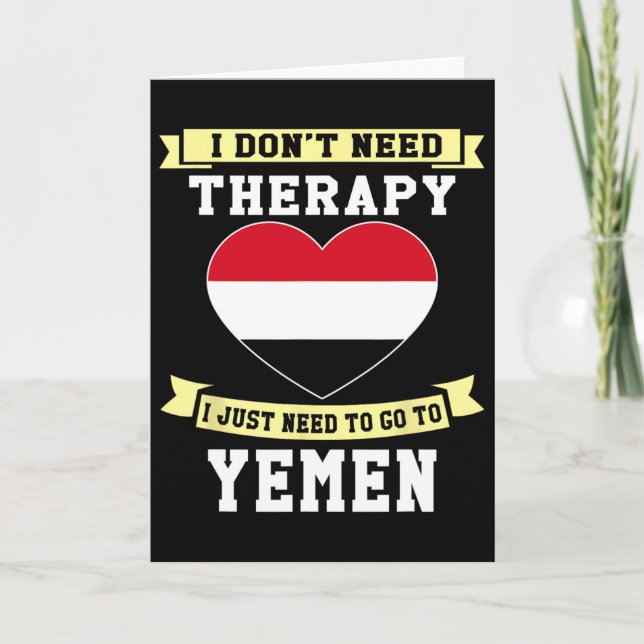 Cartão I Don't Need Therapy I Just Need To Go To Yemen  (Frente)
