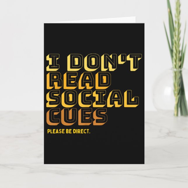 Cartão I Don't Read Social Cues Please Be Direct Apparel  (Frente)