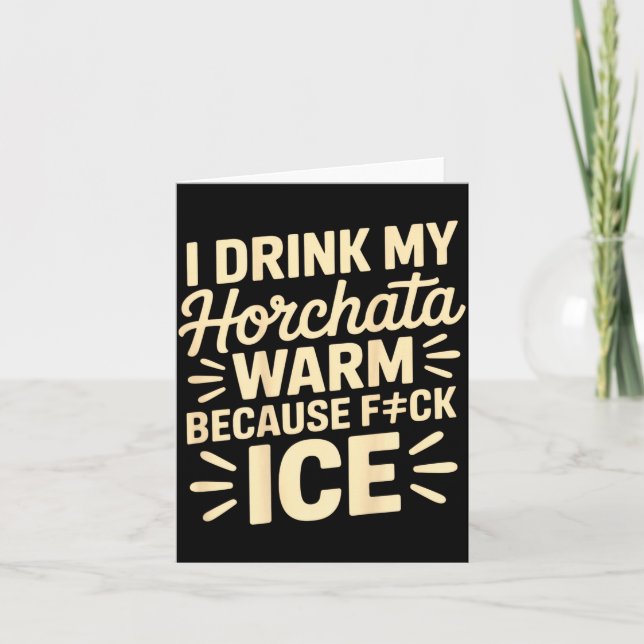 Cartão I Drink My Horchata Warm Funny Beverage Lover Quot (Frente)