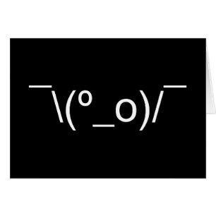 Cartão I Dunno LOL ¯\(º_o)/ Emoticon Japonês Kaomoji
