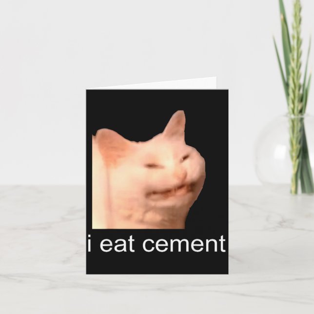 Cartão I Eat Cement Cursed Cat Funny Oddly Specific Meme  (Frente)