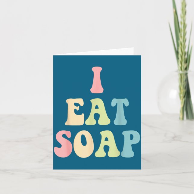 Cartão I Eat Soap Funny Humorous Quote  (Frente)