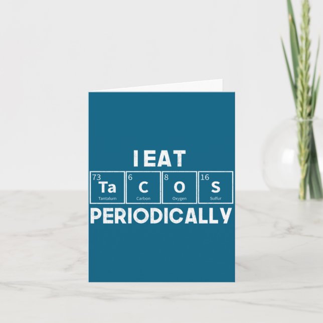 Cartão I Eat Tacos Periodically Chemistry Science Pun  (Frente)