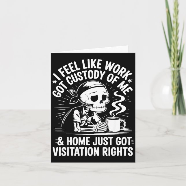 Cartão I Feel Like Work Got Custody Anel Custody Of Me Fu (Frente)