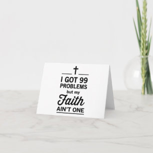Cartão I Got 99 Problems but my Faith Ain't One