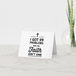 Cartão I Got 99 Problems but my Faith Ain't One