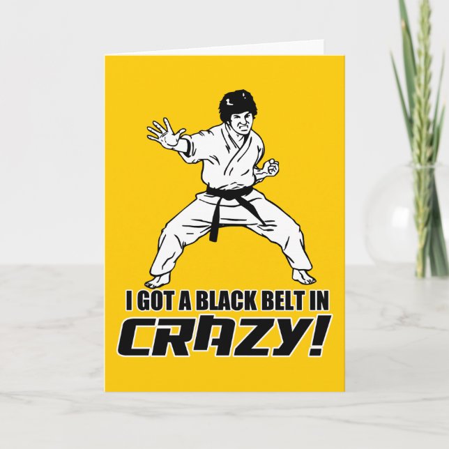 Cartão I Got A Black Belt in Crazy (Frente)