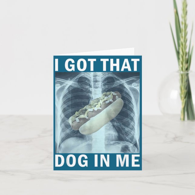 Cartão I Got That Dog In Me Hot Dog X-ray Meme  (Frente)