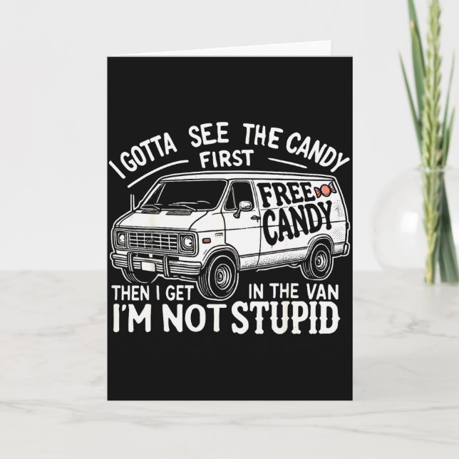 Cartão I Gotta See The Candy First. I'm Not Stud Hallowee (Frente)