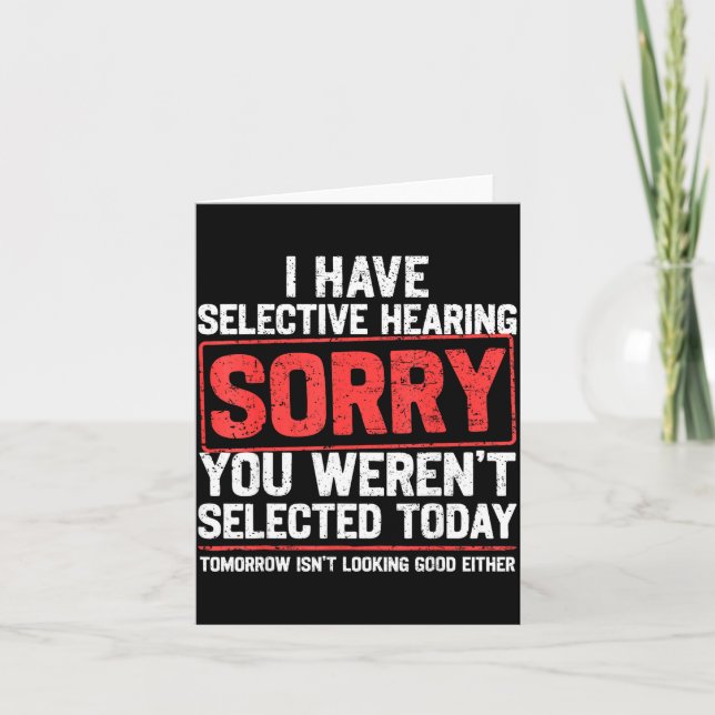 Cartão I Have Selective Hearing Funny Sarcastic Dad Grand (Frente)