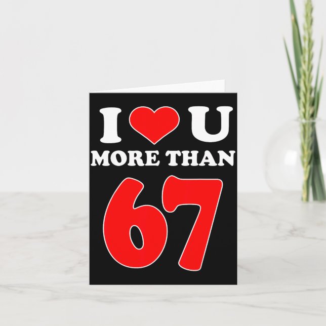 Cartão I Heart You More Than 67 Valentines 6 7 Meme Six S (Frente)