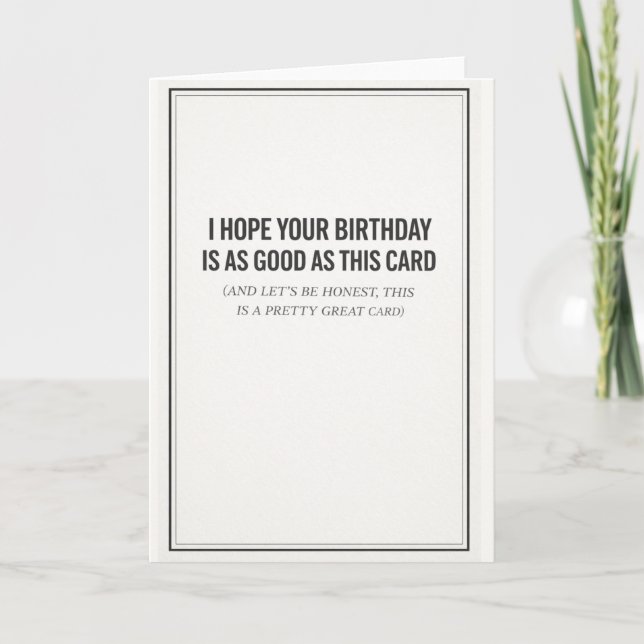 Cartão i hope your birthday is as good as card (Frente)