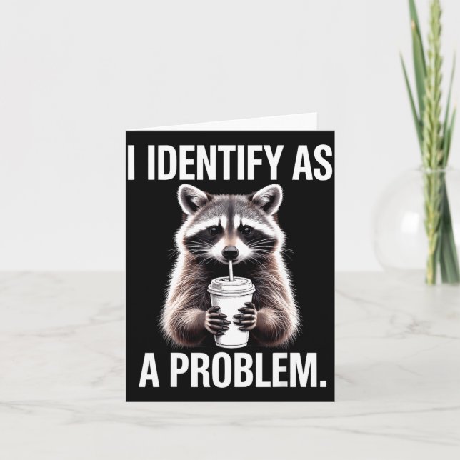 Cartão I Identify As A Problem Funny Raccoon Humor Sarcas (Frente)