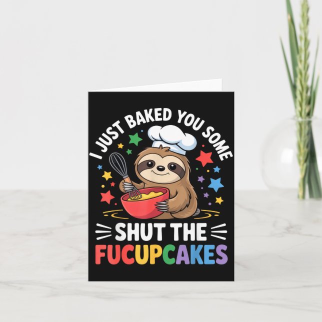 Cartão I Just Baked You Some Shut The Fucupcakes Funny Sl (Frente)