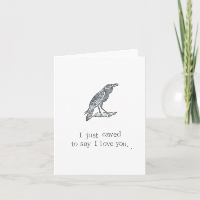 Cartão I Just Cawed To Say I Love You (Frente)