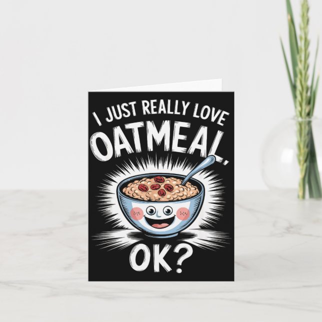 Cartão I Just Really Love Oatmeal Funny Cereal Breakfast  (Frente)