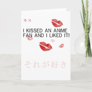 Cartão I kissed an anime fan and i liked it