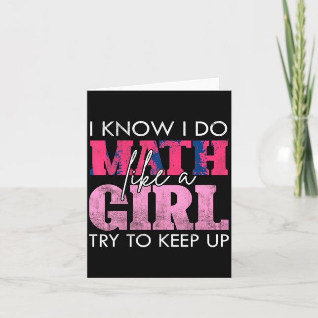 Cartão I Know I Do Math Like A Girl Try To Keep Up Funny  (Frente)