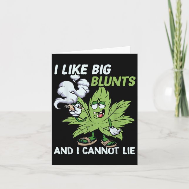 Cartão I Like Big Blunts And I Cannot Lie Weed T Lovers  (Frente)