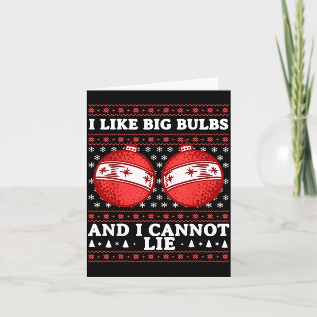 Cartão I Like Big Bulbs And I Cannot Lie Funny Christmas  (Frente)