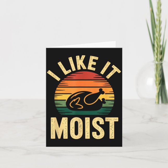 Cartão I Like It Moist Uni Kids Black Thanksgiving  (Frente)