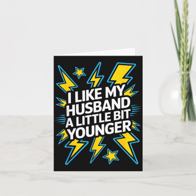 Cartão I Like My Husband A Little Bit Younger Funny Sayin (Frente)