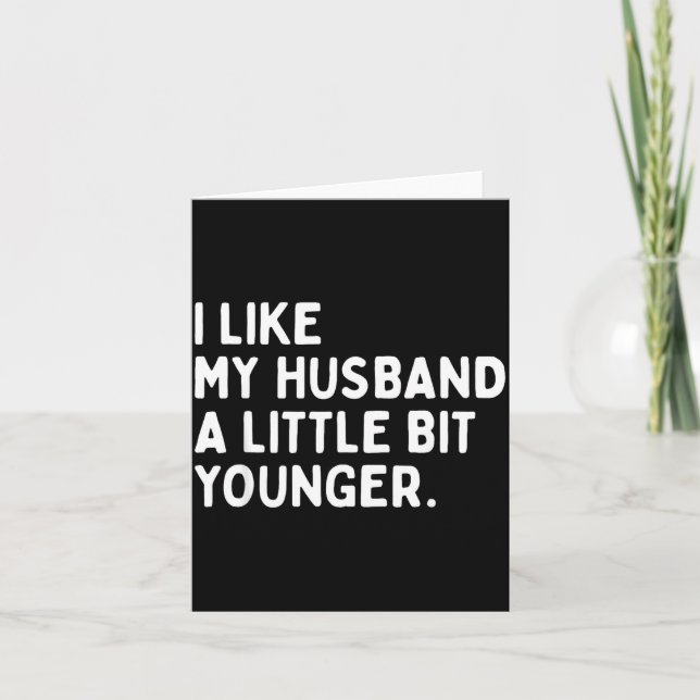 Cartão I Like My Husband A Little Bit Younger Funny Wife  (Frente)