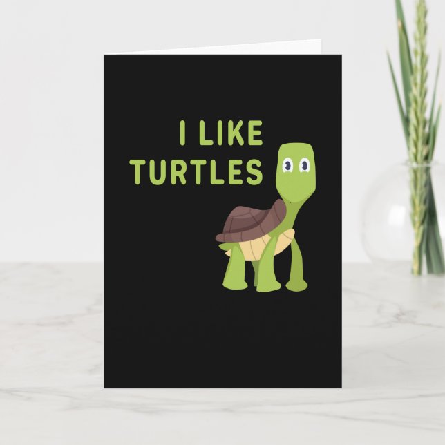 Cartão I Like Turtles Turtle Reptile (Frente)