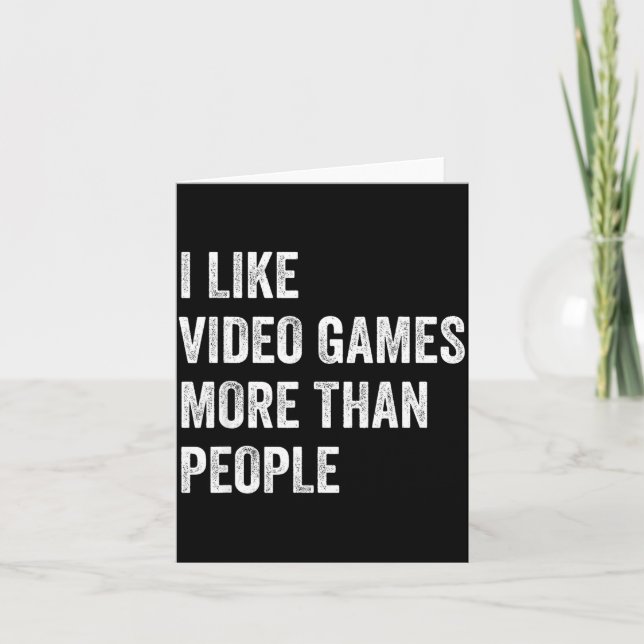 Cartão I Like Video Games More Than People Funny Gamer Ga (Frente)