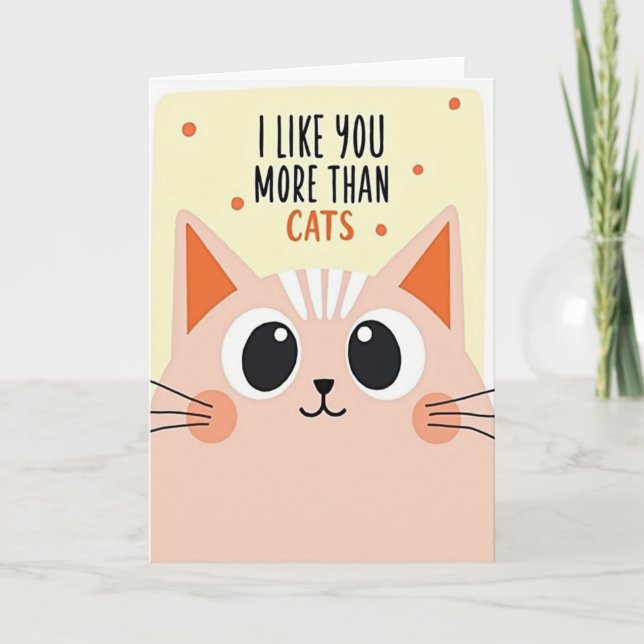 Cartão I Like You More Than Cats Love Card (Frente)