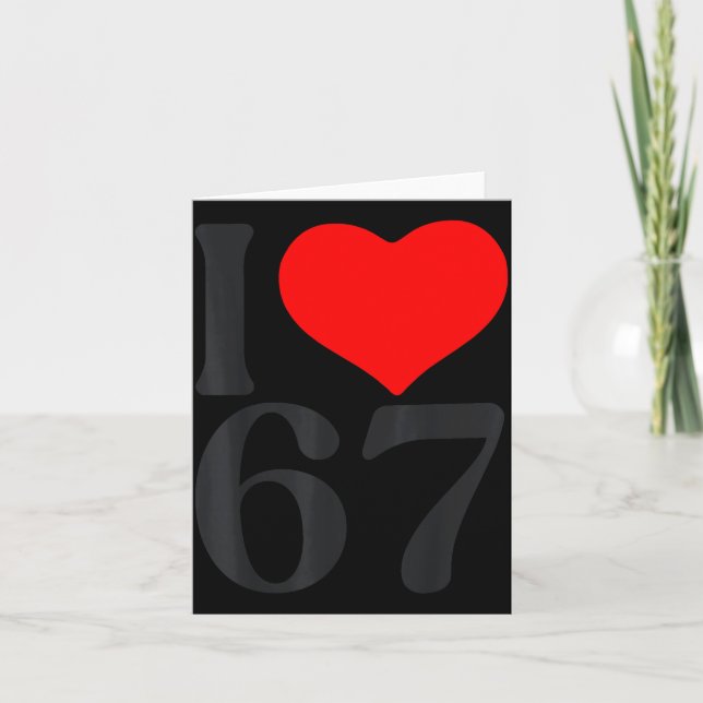 Cartão I Love 67 Heart Valentine's Day 67th Birthday Six  (Frente)