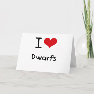 Cartão I Love Dwarfs