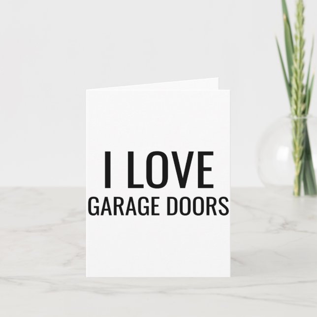 Cartão I Love Garage Doors Gift Favor Funny Christmas Tod (Frente)