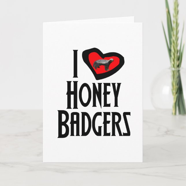 Cartão I Love Honey Badgers (Frente)