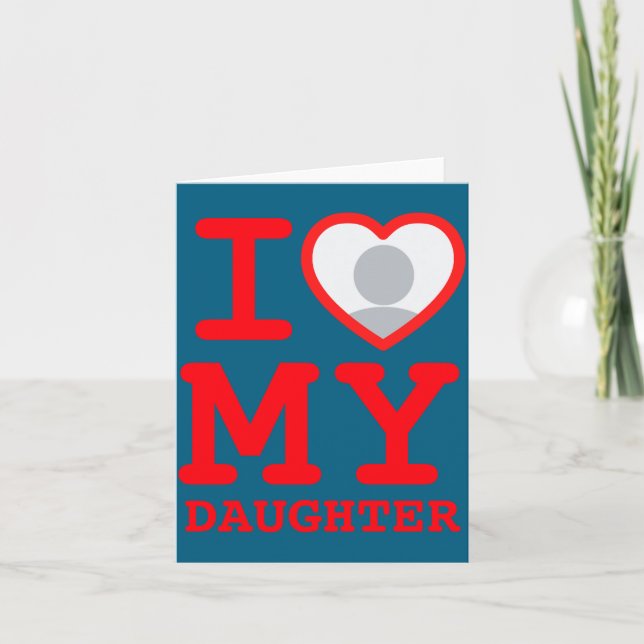 Cartão I Love My Daughter Funny Fathers Day  (Frente)