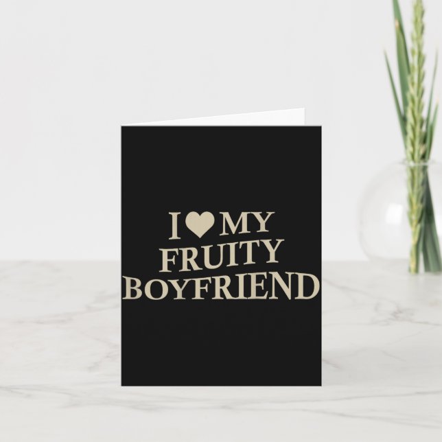 Cartão I Love My Fruity Boyfriend Funny Girlfriend Humor  (Frente)