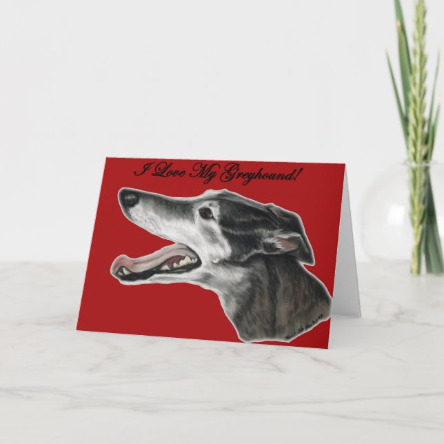 Cartão "I Love My Greyhound" Dog Art Greeting Card (Frente)