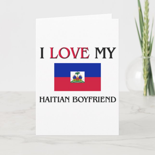 Cartão I Love My Haitian Boyfriend (Frente)