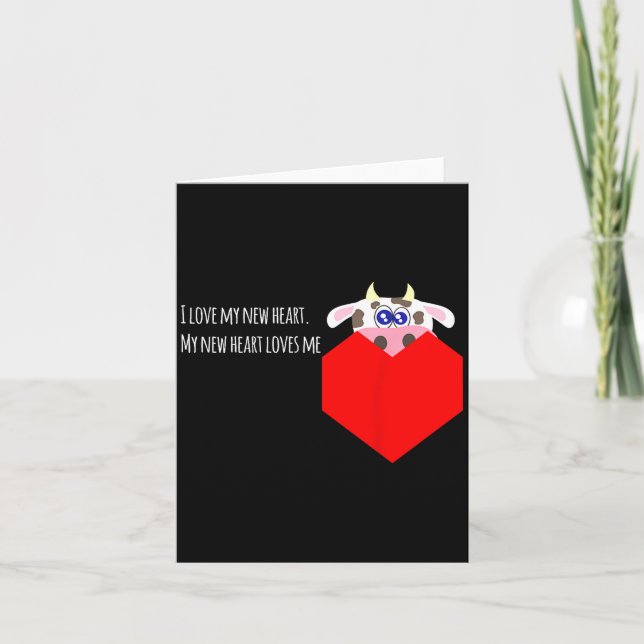 Cartão I Love My New Cow Valve Heart Patient  (Frente)