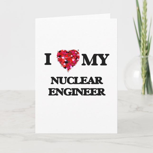 Cartão I love my Nuclear Engineer (Frente)
