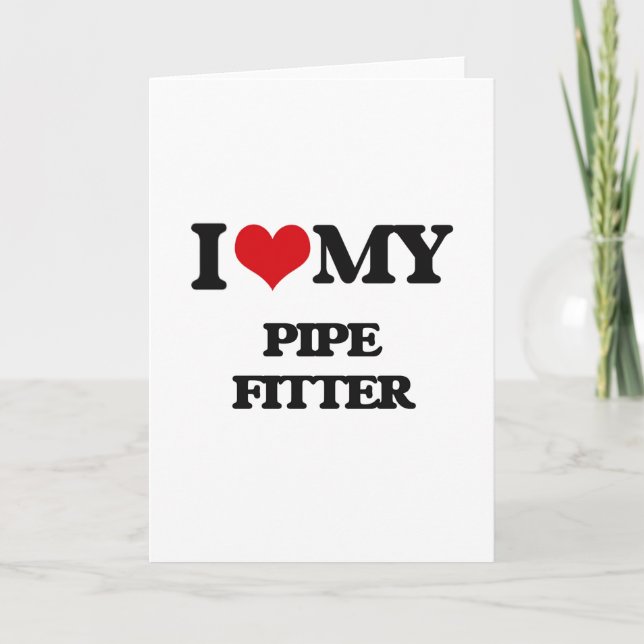 Cartão I love my Pipe Fitter (Frente)